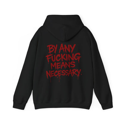 By Any Fucking Means Necessary Hoodie — The Inheritors Edit