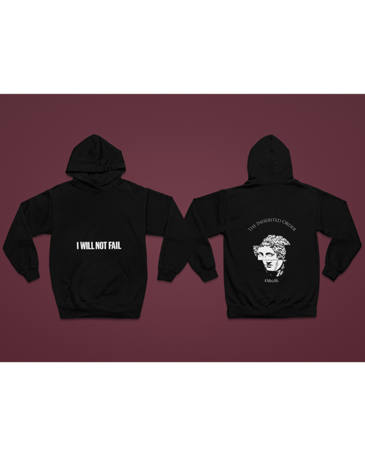 I Will Not Fail Hoodie — The Inheritors Edit